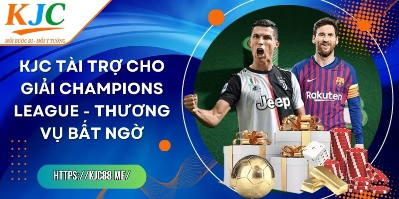 KJC Tài Trợ Cho Giải Champions League