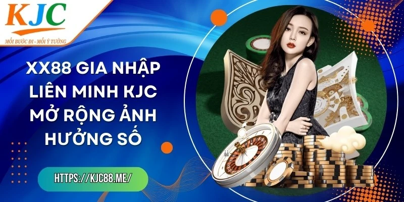 XX88 Gia Nhập Liên Minh KJC